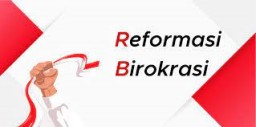 Birokrasi di Indonesia harus segera di Reformasi